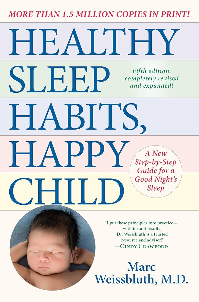 Healthy Sleep Habits, Happy Child — Marc Weissbluth