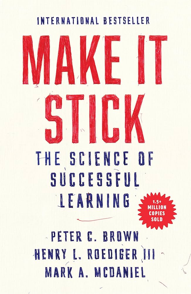 Make It Stick — Peter C. Brown, Henry L. Roediger III & Mark A. McDaniel