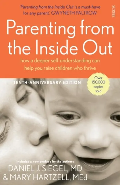 Parenting from the Inside Out — Daniel J. Siegel & Mary Hartzell