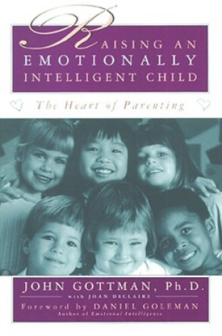 Raising an Emotionally Intelligent Child — John Gottman