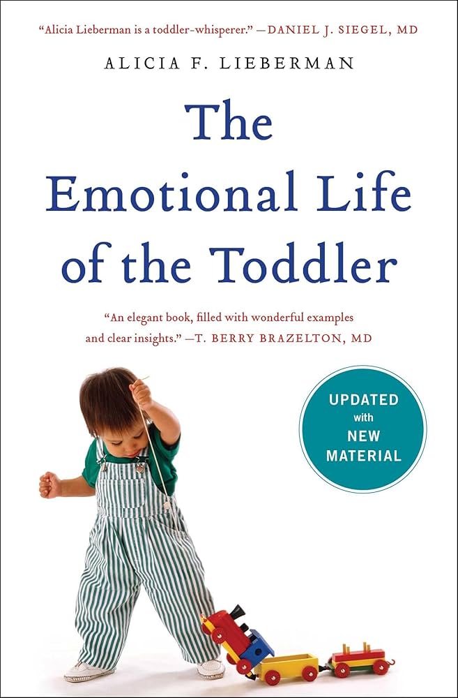 The Emotional Life of the Toddler — Alicia F. Lieberman
