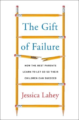 The Gift of Failure — Jessica Lahey