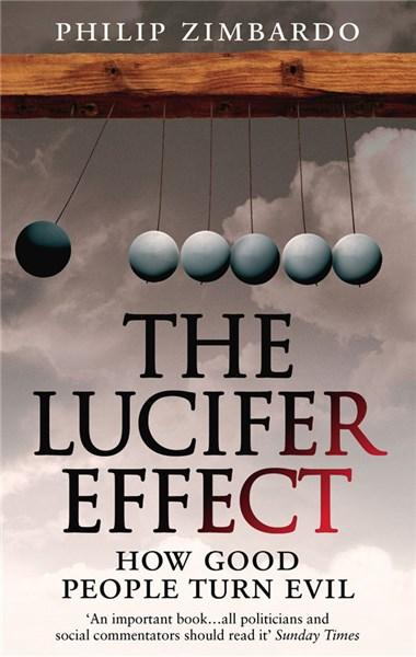 The Lucifer Effect — Philip Zimbardo