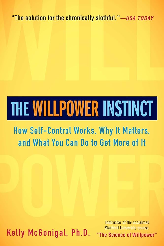 The Willpower Instinct — Kelly McGonigal