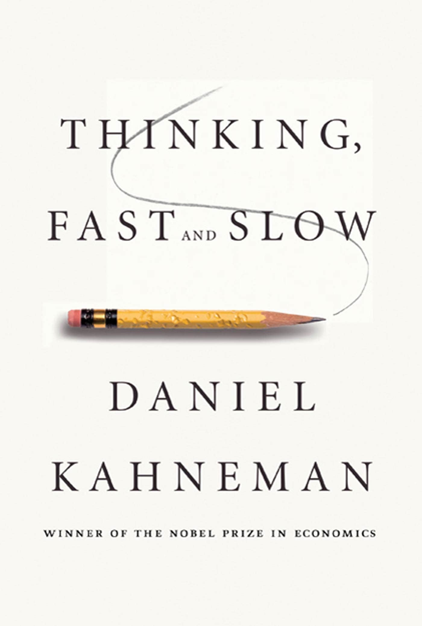 Thinking, Fast and Slow — Daniel Kahneman