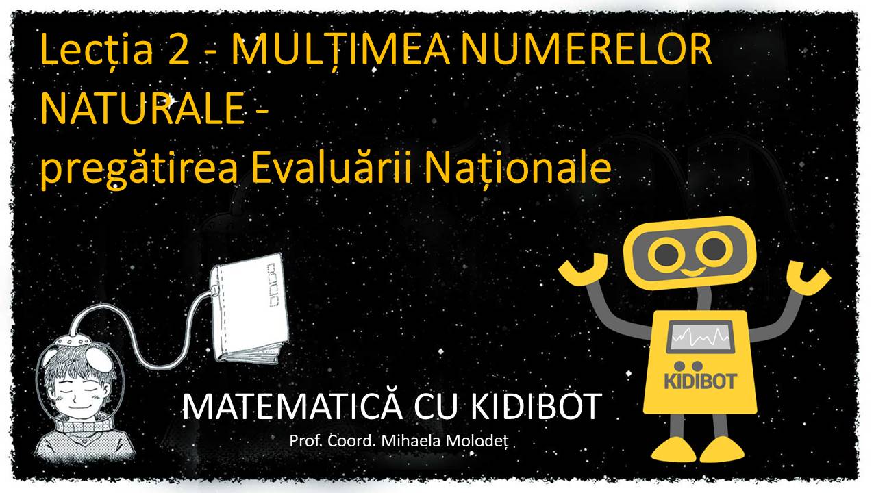 Lecția 2 - MULȚIMEA NUMERELOR NATURALE - KIDIBOT Knowledge Battles